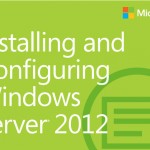 Installing and Configuring Windows Server 2012
